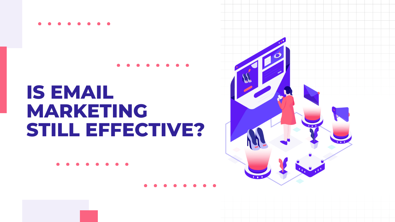Is email marketing still effective?